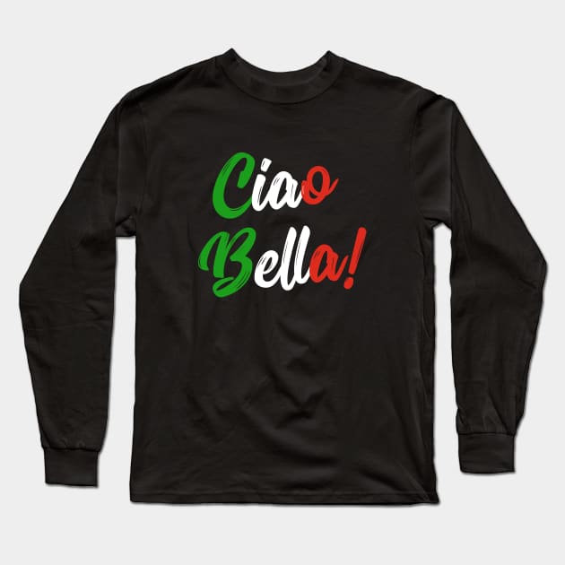 Ciao Bella Italian Quote Tee Shirts Long Sleeve T-Shirt by RedYolk